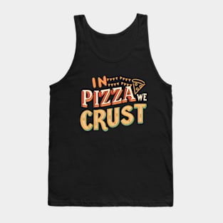 In pizza we crust Tank Top